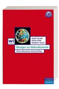Übungen zur Makroökonomie  - zu Olivier Blanchard, Gerhard Illing