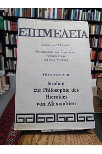 Studien zur Philosophie des Hierokles von Alexandrien.   - (Epimeleia, Beiträge zur Philosophie Band 27).
