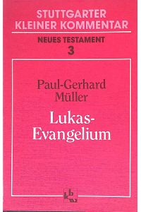 Lukas-Evangelium.   - Stuttgarter kleiner Kommentar / NT 3
