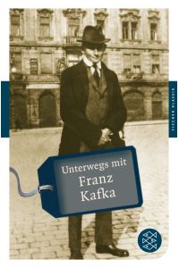 Unterwegs mit Franz Kafka (Fischer Klassik)  - hrsg. von Sascha Michel