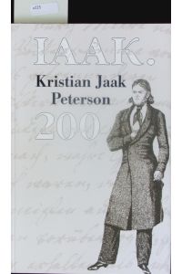 IAAK.   - Kristian Jaak Peterson 200 = IAAK = IAAK : Kristian Jaak Peterson : aus Anlaß seines 200. Geburtstages.
