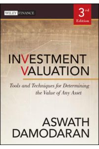 Investment Valuation: Tools and Techniques for Determining the Value of Any Asset (Wiley Finance Editions)