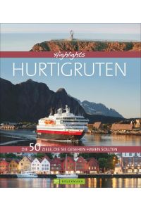 Norwegen von der schönsten Seite: Die 50 Ziele, die Sie gesehen haben sollten. Die Hurtigruten bieten spektakuläre Naturlandschaften, Fjorde, Fischerorte und wahre Skandinavien-Highlights.