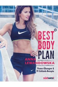 Best Body Plan: Power-Übungen & 70 Schlank-Rezepte
