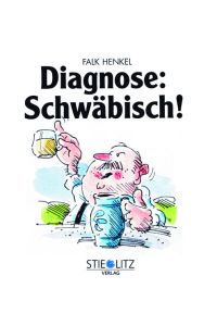 Diagnose: Schwäbisch!