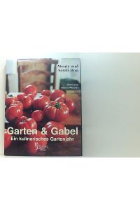 Garten & Gabel  - ein kulinarisches Gartenjahr