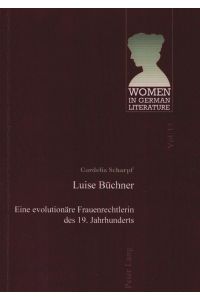Luise Büchner : eine evolutionäre Frauenrechtlerin des 19. Jahrhunderts.   - Women in German literature ; Vol. 13