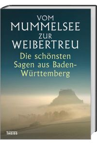Vom Mummelsee zur Weibertreu: Die schönsten Sagen aus Baden-Württemberg