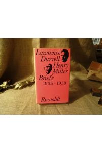 Lawrence Durrell - Henry Miller. Briefe 1935 - 1959. Herausgegeben von George Wickes. Aus dem Englischen von Herbert Zand.