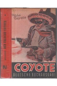 Der falsche Coyote ( = Coyote - Deutsche Buchausgabe, Band 4 ).