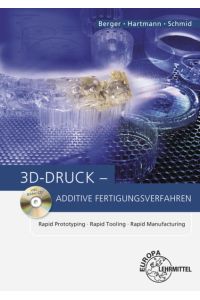 3D-Druck - Additive Fertigungsverfahren: Rapid Prototyping, Rapid Tooling, Rapid Manufacturing