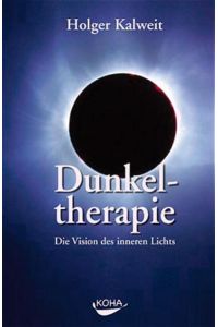 Dunkeltherapie: Die Vision des inneren Lichts