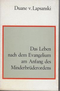 Das Leben nach dem Evangelium am Anfang des Minderbrüderordens.   - Bücher franziskanischer Geistigkeit ; Bd. 17