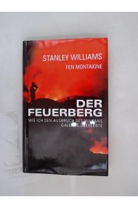 Der Feuerberg Wie ich den Ausbruch des Vulkans Galeras überlebte, gebundene Ausgabe 2001