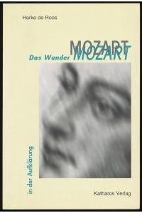 Das Wunder Mozart in der Aufklärung.