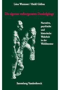 Die eigenen verborgensten Dunkelgänge (Sammlung Vandenhoeck): Narrative, psychische und historische Wahrheit in der Weltliteratur (Zerbrochene Wirklichkeit)