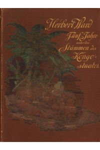 Fünf Jahre unter den Stämmen des Kongo-Staates. Deutsch von H. v. Wobeser.