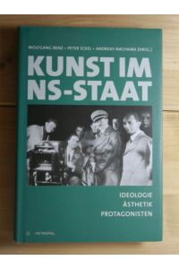 Kunst im NS-Staat  - Ideologie - Ästhetik - Protagonisten
