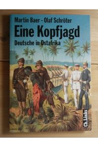 Eine Kopfjagd  - Deutsche in Ostafrika - Spuren kolonialer Herrschaft