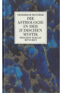 Die Astrologie in der jüdischen Mystik.   - Friedrich Weinreb. Textfassung Christian Schneider