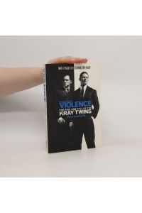 The profession of violence : the rise and fall of the Kray twins