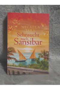 Sehnsucht nach Sansibar : Roman.   - Goldmann ; 47666