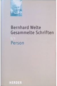 Welte, Bernhard: Gesammelte Schriften, Bd. 1: Grundfragen des Menschseins, 1: Person