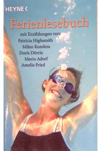 Ferienlesebuch : Geschichten für sonnige Stunden.   - Ferien-Lesebuch ; 2003; Heyne / 1 / Heyne allgemeine Reihe ; Bd.-Nr. 13752