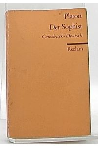 Der Sophist : Griechisch/ Deutsch  - Deutsch / Platon. Einl., Übers. und Kommentar von Helmut Meinhardt / Reclams Universal-Bibliothek ; Nr. 6339