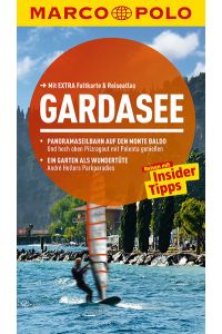 MARCO POLO Reiseführer Gardasee: Reisen mit Insider-Tipps. Mit EXTRA Faltkarte & Reiseatlas: Reisen mit Insider-Tipps. Mit Reiseatlas