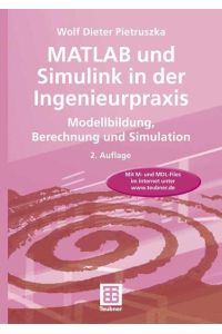 MATLAB und Simulink in der Ingenieurpraxis: Modellbildung, Berechnung und Simulation