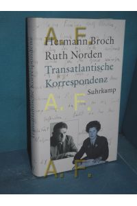 Transatlantische Korrespondenz : 1934 - 1938 und 1945 - 1948  - Hermann Broch und Ruth Norden. Hrsg. von Paul Michael Lützeler
