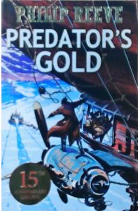 Predator's Gold: Anniversary Edition (Mortal Engines Quartet, Band 2)