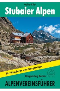 Stubaier Alpen alpin. Alpenvereinsführer für Hochalpenwanderer und Bergsteiger (Alpenvereinsführer)
