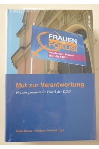 Mut zur Verantwortung : (Frauen gestalten die Politik der CDU) :  - Im Auftr. der Konrad-Adenauer-Stiftung e.V. :