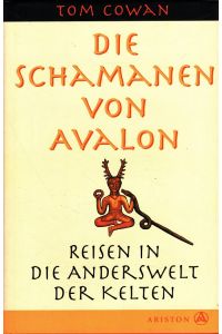 Die Schamanen von Avalon : Reisen in die Anderswelt der Kelten.   - Dt. von Howard Fine