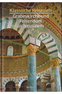 Grabeskirche und Felsendom in Jerusalem  - Klassische Reiseziele - Israel