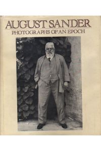 August Sander. Photographs of an Epoch 1904-1959.