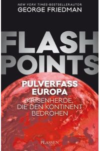 Flashpoints - Pulverfass Europa: Krisenherde, die den Kontinent bedrohen.   - Krisenherde, die den Kontinent bedrohen.