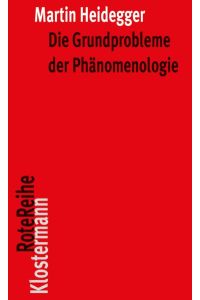 Die Grundprobleme der Phänomenologie (Klostermann RoteReihe, Band 16)  - Martin Heidegger. [Hrsg. von Friedrich-Wilhelm von Herrmann]