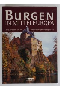 Burgen in Mitteleuropa: Ein Handbuch. Band 1: Bauformen und Entwicklung. Band 2: Geschichte und Burgenlandschaften