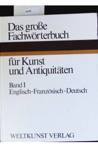 Das große Fachwörterbuch für Kunst und Antiquitäten.