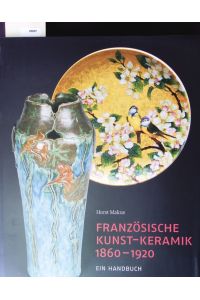 Französische Kunst-Keramik 1860-1920.