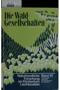 Waldgesellschaften im Fürstentum Liechtenstein.   - Band 10