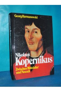 Nikolaus Kopernikus : zwischen Mittelalter und Neuzeit