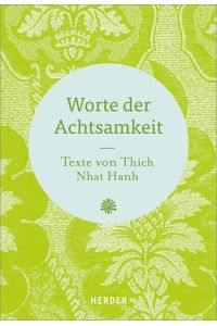 Worte der Achtsamkeit: Texte von Thich Nhat Hanh