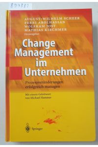 Change-Management im Unternehmen : Prozessveränderungen erfolgreich managen ; mit 11 Tabellen :