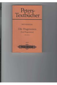 Die Hugenotten. (französisch / deutsch)  - Oper in fünf Akten. Text von Eugéne Scribe und Émile Deschamps. Deutsche Übersetzung von Bernd Böhmel.