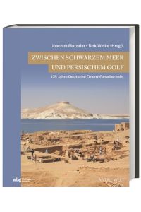 Zwischen Schwarzem Meer und Persischem Golf : 125 Jahre Deutsche Orient-Gesellschaft.