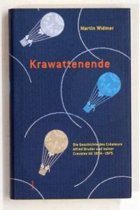 Krawattenende : die Geschichte des Créateurs Alfred Bruder und seiner Cravatex AG 1954 - 1974. .